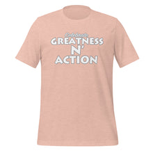 Load image into Gallery viewer, Greatness N' Action Statement T-Shirt (W.P)