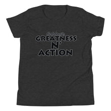 Load image into Gallery viewer, Youth Greatness N' Action Statement T-Shirt (B.P)