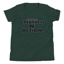 Load image into Gallery viewer, Youth Greatness N' Action Statement T-Shirt (B.P)