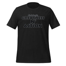 Load image into Gallery viewer, Greatness N&#39; Action Statement T-Shirt (B.P)
