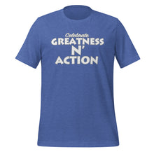 Load image into Gallery viewer, Greatness N&#39; Action Statement T-Shirt (W.P)
